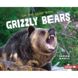 On the Hunt with Grizzly Bears