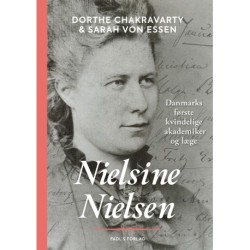 Nielsine Nielsen: Danmarks første kvindelige læge og akademiker