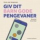 Giv dit barn gode pengevaner