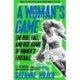 A Woman's Game: The Rise, Fall, and Rise Again of Women's Football