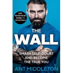 The Wall: Smash Self-Doubt and Become the True You