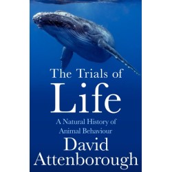 The Trials of Life: A Natural History of Animal Behaviour