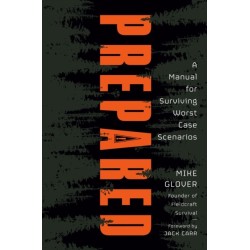 Prepared: A Manual for Surviving Worst Case Scenarios