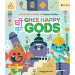 Ghee Happy Gods: A Little Board Book of Hindu Deities