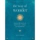 The Way of Wonder: Invitations and Simple Practices for a Vibrant Life