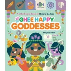 Ghee Happy Goddesses: A Little Board Book of Hindu Deities