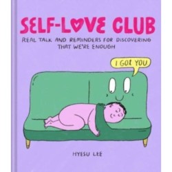 Self-Love Club: Real Talk and Reminders for Discovering that We're Enough