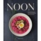 Noon: Simple Recipes for Scrumptious Midday Meals and More