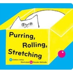 Purring, Rolling, Stretching