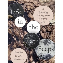 Life in the Tar Seeps: A Spiraling Ecology from a Dying Sea
