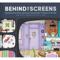 Behind the Screens: Illustrated Floor Plans and Scenes from All of Your Favorite TV Shows