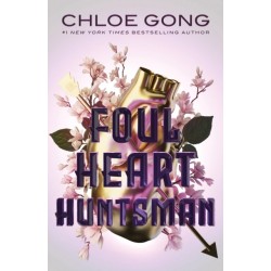 Foul Heart Huntsman: the unmissable, gripping and searingly romantic sequel to historical fantasy Foul Lady Fortune