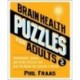 Brain Health Puzzles for Adults 2: Crosswords, Sudoku, and Other Puzzles That Give the Brain the Exercise It Needs
