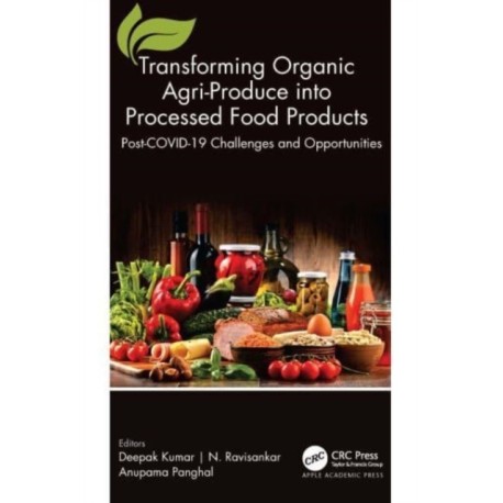 Transforming Organic Agri-Produce into Processed Food Products: Post-COVID-19 Challenges and Opportunities