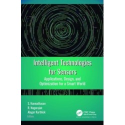 Intelligent Technologies for Sensors: Applications, Design, and Optimization for a Smart World