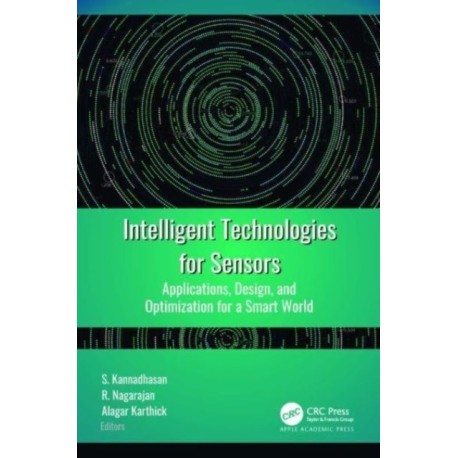 Intelligent Technologies for Sensors: Applications, Design, and Optimization for a Smart World