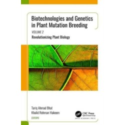 Biotechnologies and Genetics in Plant Mutation Breeding: Volume 2: Revolutionizing Plant Biology