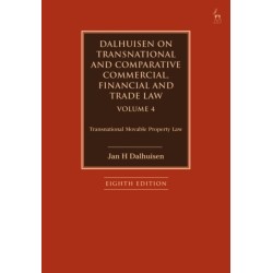 Dalhuisen on Transnational and Comparative Commercial, Financial and Trade Law Volume 4: Transnational Movable Property Law