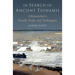 In Search of Ancient Tsunamis: A Researcher's Travels, Tools, and Techniques