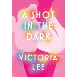 A Shot in the Dark: A deeply romantic love story you will never forget