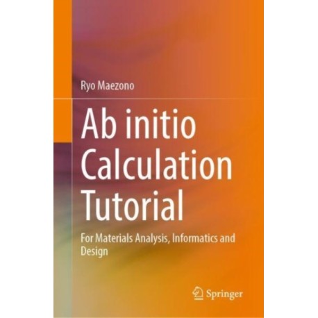 Ab initio Calculation Tutorial: For Materials Analysis, Informatics and Design