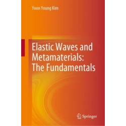 Elastic Waves and Metamaterials: The Fundamentals