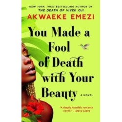 You Made a Fool of Death with Your Beauty: A Novel
