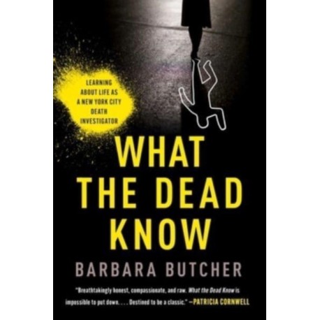 What the Dead Know: Learning About Life as a New York City Death Investigator