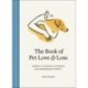 The Book of Pet Love and Loss: Words of Comfort and Wisdom from Remarkable People