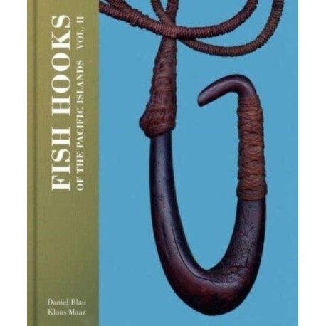Fish Hooks of the Pacific Islands: Vol. II
