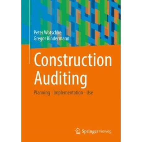 Construction Auditing: Planning - Implementation - Use
