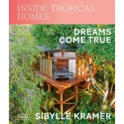 Inside Tropical Homes: Dreams Come True