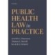 Public Health Law in Practice