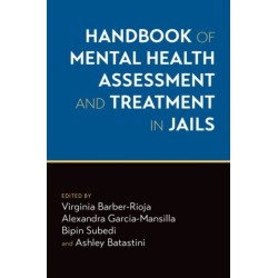 Handbook of Mental Health Assessment and Treatment in Jails