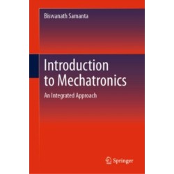 Introduction to Mechatronics: An Integrated Approach