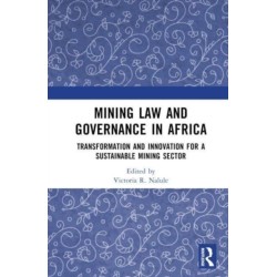 Mining Law and Governance in Africa: Transformation and Innovation for a Sustainable Mining Sector
