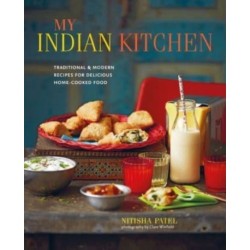 Recipes From My Indian Kitchen: Traditional & Modern Recipes for Delicious Home-Cooked Food