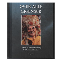 Over Alle grænser: -glæder og farer ved at bringe buddhismen til Vesten