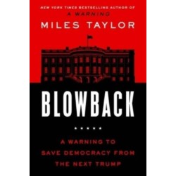 Blowback: A Warning to Save Democracy from the Next Trump