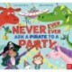Never, Ever, Ever Ask a Pirate to a Party