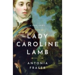 Lady Caroline Lamb: A Free Spirit