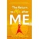 The Return to Me after ME: An Athlete’s Journey Through Myalgic Encephalomyelitis to Recovery and Beyond