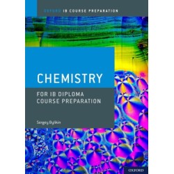 Oxford IB Course Preparation: Oxford IB Diploma Programme: IB Course Preparation Chemistry Student Book