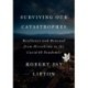 Surviving Our Catastrophes: Resilience and Renewal from Hiroshima to the COVID-19 Pandemic