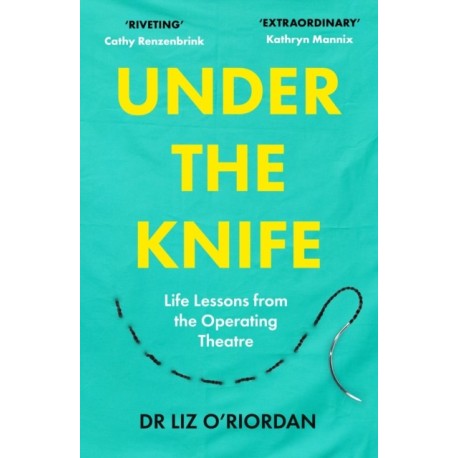 Under the Knife: Life Lessons from the Operating Theatre