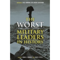The Worst Military Leaders in History