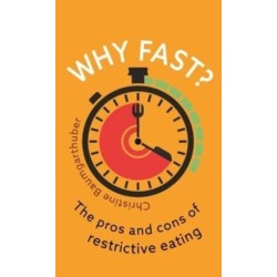 Why Fast?: The Pros and Cons of Restrictive Eating