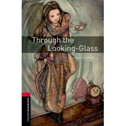 Oxford Bookworms Library: Level 3:: Through the Looking-Glass Audio Pack