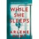 While She Sleeps: A gritty, compelling and page-turning thriller