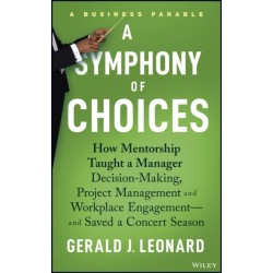 A Symphony of Choices: How Mentorship Taught a Manager Decision-Making, Project Management and Workplace Engagement -- and Saved a Concert Season
